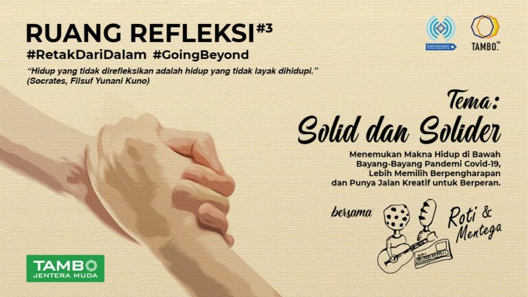 RUANG REFLEKSI #RetakDariDalam : Solid dan Solider