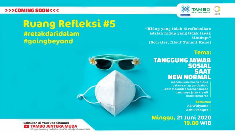 RUANG REFLEKSI #RetakDariDalam : Tanggung Jawab Sosial Saat New Normal