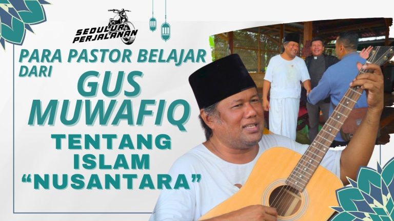 PARA PASTOR BELAJAR TENTANG ISLAM NUSANTARA KEPADA GUS MUWAFIQ