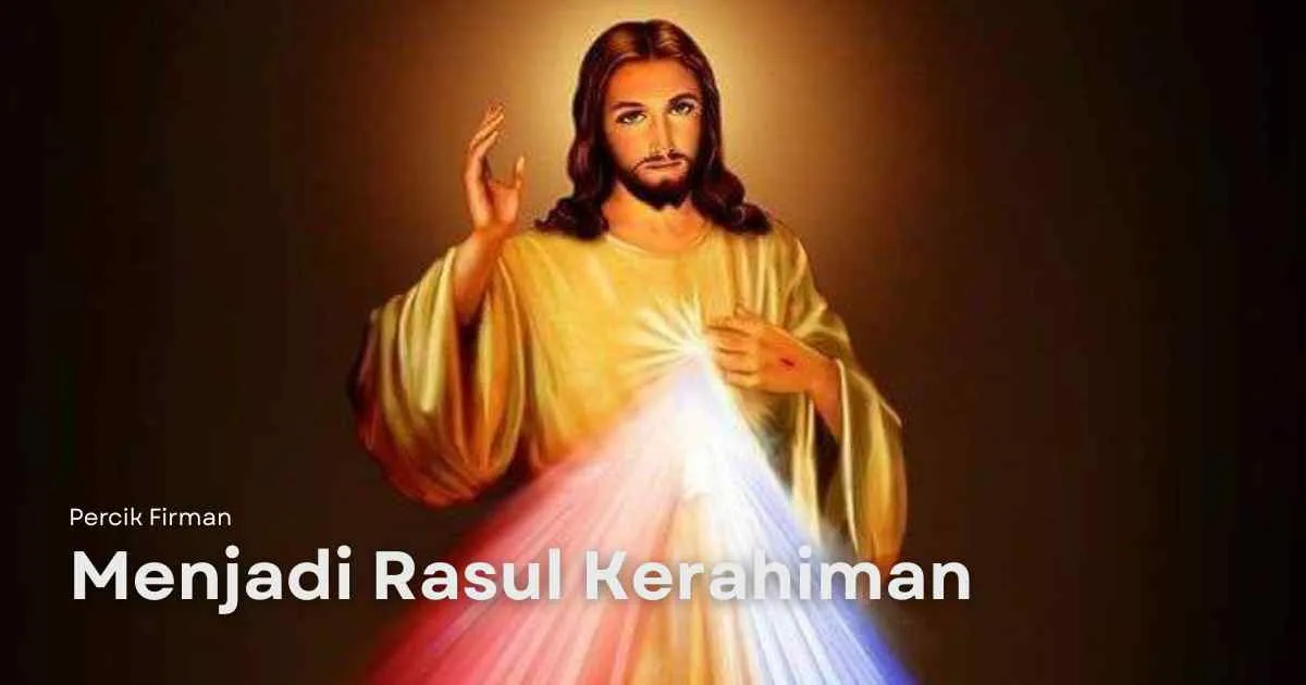 Percik Firman Menjadi Rasul Kerahiman Percik Firman Menjadi Rasul Kerahiman