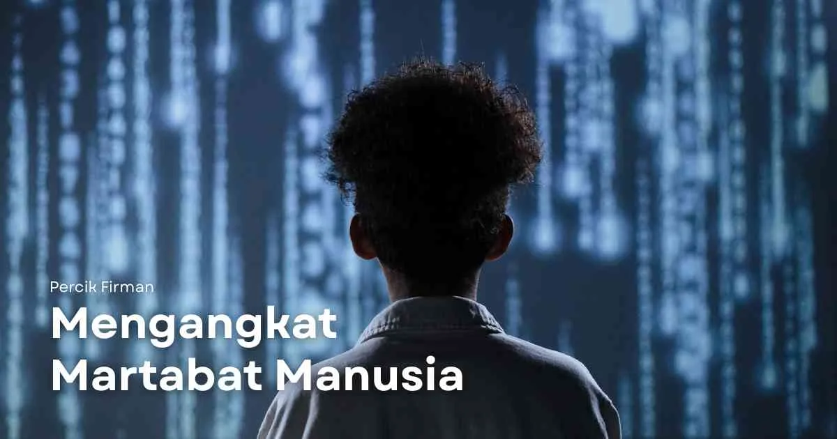 Percik Firman Mengangkat Martabat Manusia