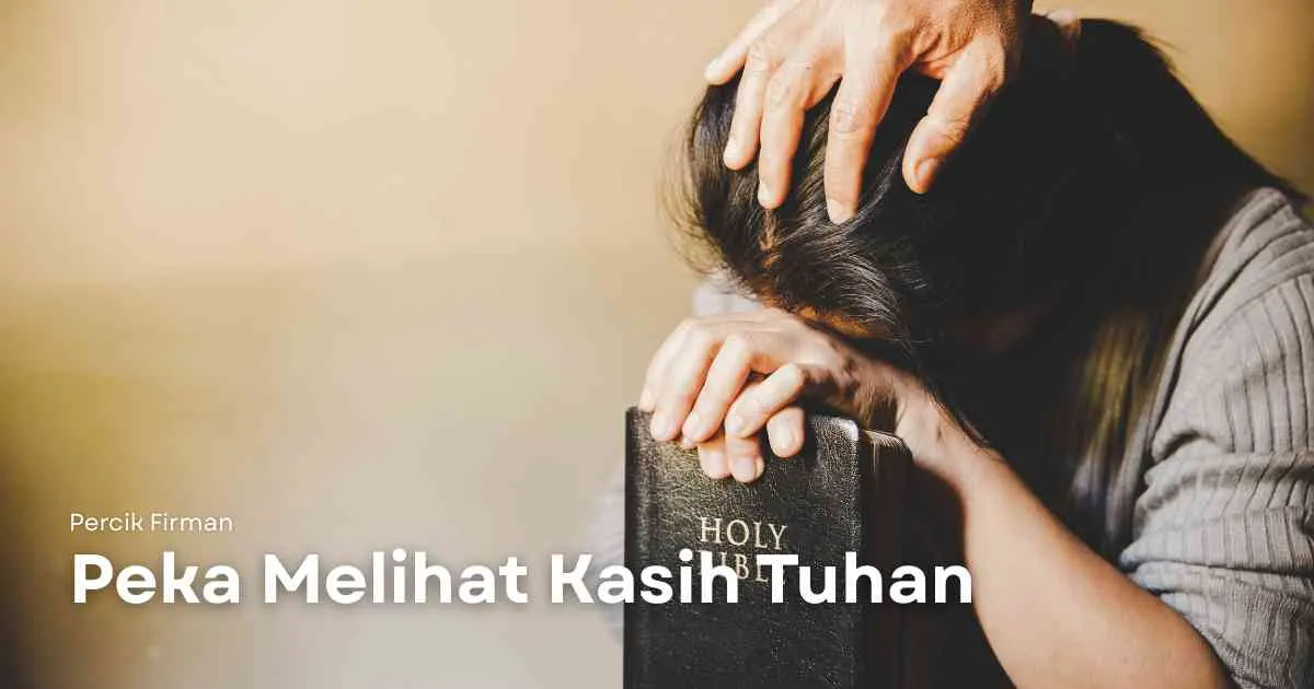 Percik Firman Peka Melihat Kasih Tuhan