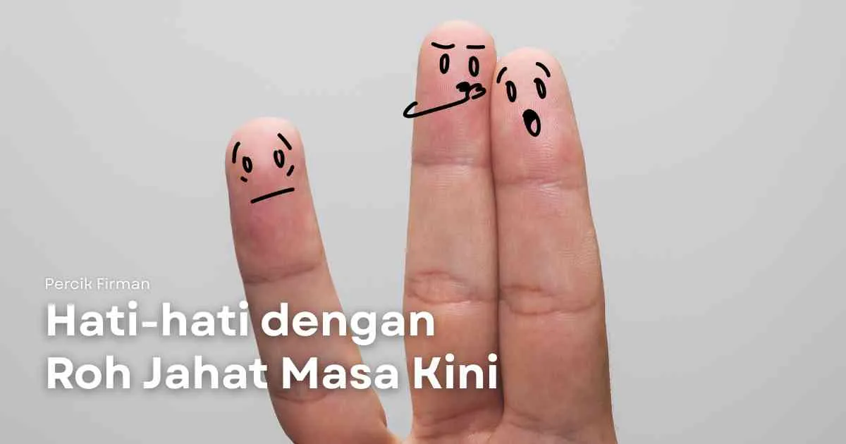 Percik Firman Hati-hati dengan Roh Jahat Masa Kini