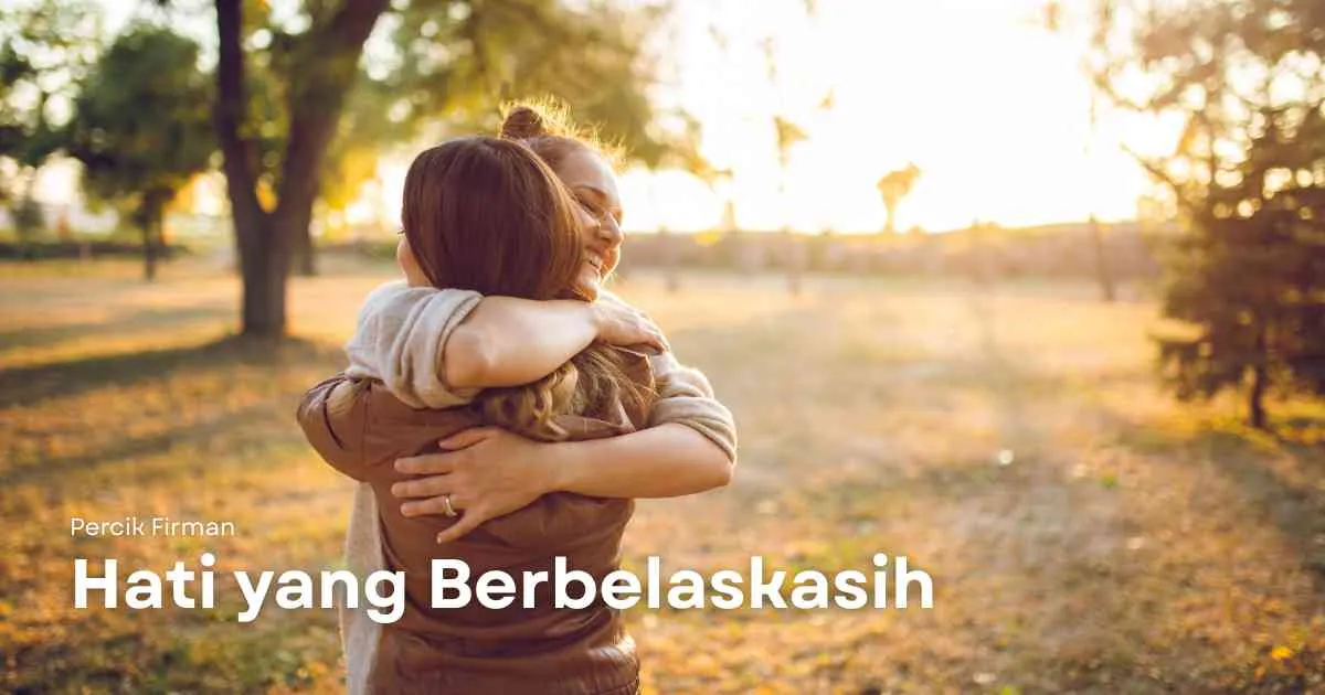 Percik Firman Hati yang Berbelaskasih