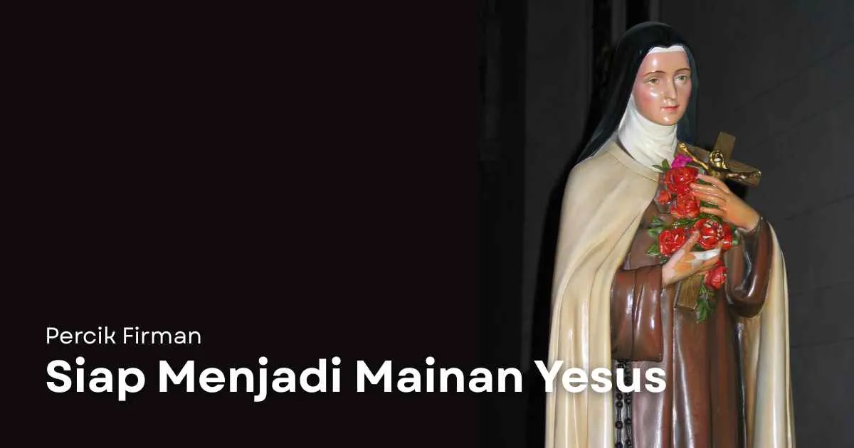Percik Firman Siap Menjadi Mainan Yesus